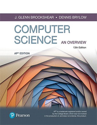 AP® Computer Science Priniciples: Computer Science: An Overview AP® Version, 13th Edition 2019