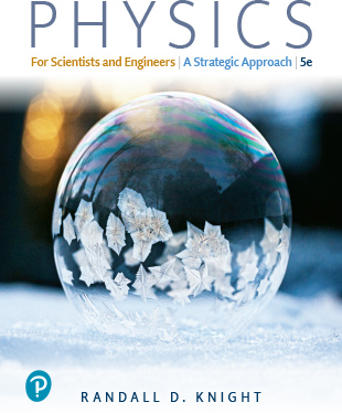 Physics for Scientists & Engineers: A Strategic Approach with Modern Physics 5th, AP® Edition ©2022, Knight