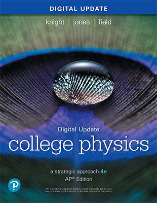 College Physics: A Strategic Approach 4th, AP® Edition ©2023, with Digital Update Knight, Jones, Field