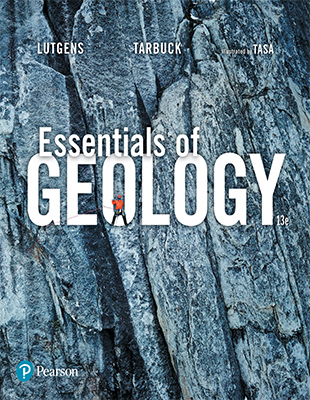 Essentials of Geology 13th Edition ©2018, Lutgens, Tarbuck, Tasa
