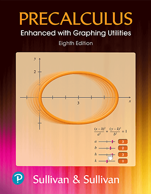 Sullivan, Precalculus: Enhanced with Graphing Utilities, 8e ©2021