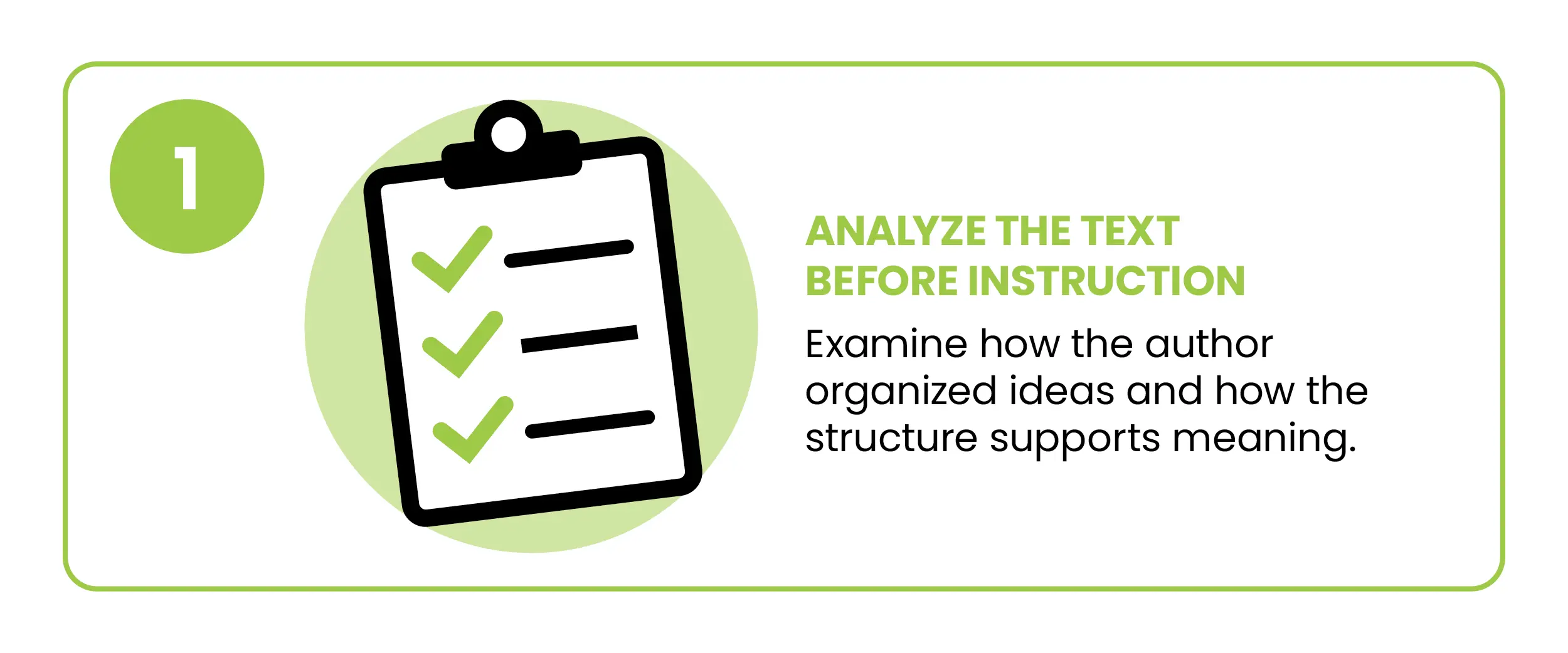 Step 1: Analyze the text before instruction by examining how the author organized ideas and how the text structure supports meaning.